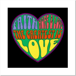 FAITH HOPE LOVE,LOVE IS GREATEST 1 COR 13:13 Posters and Art